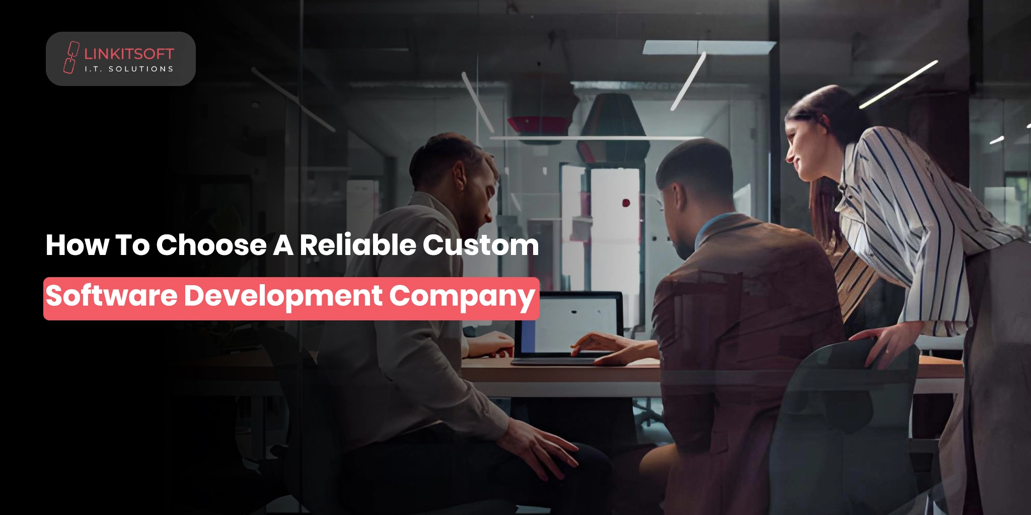 Choose A Reliable Custom Software Development Company