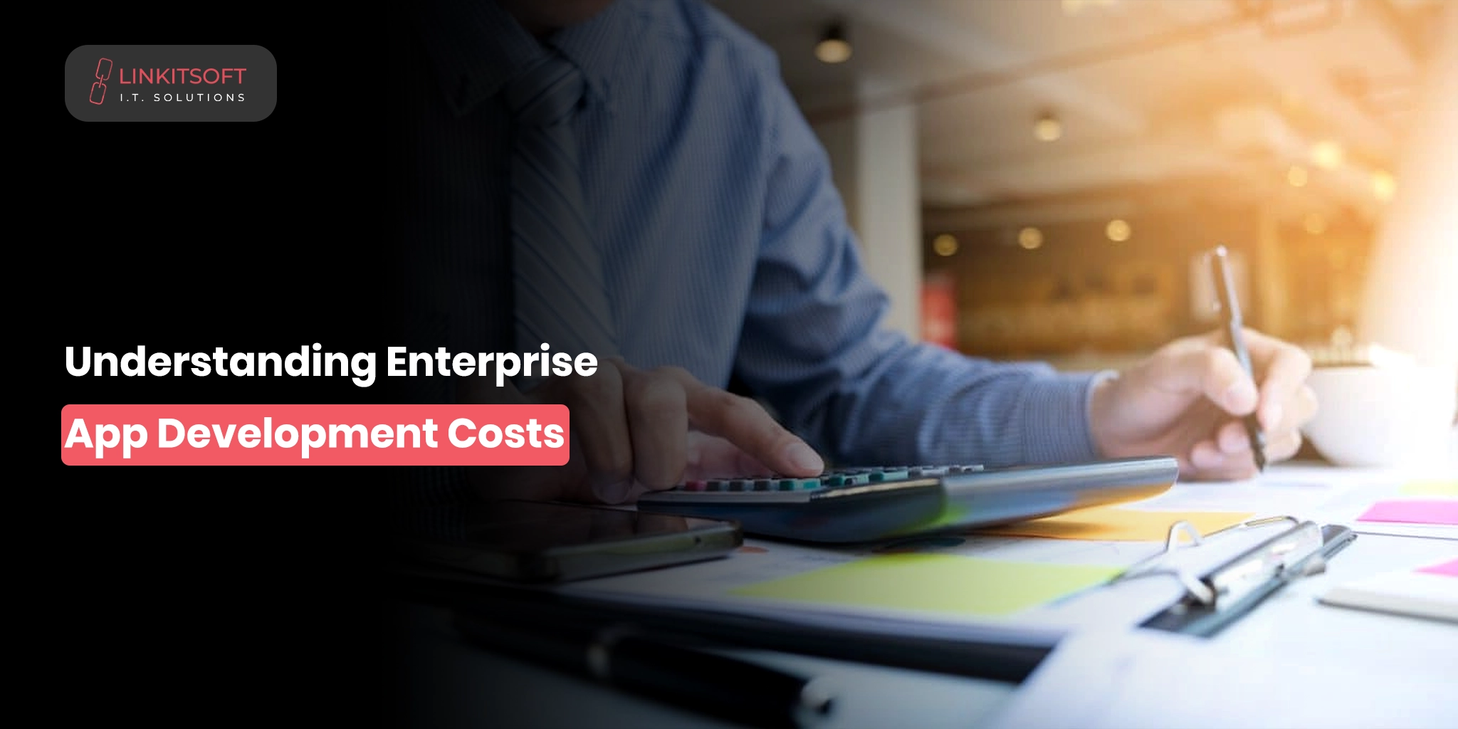 Understanding Enterprise App Development Costs