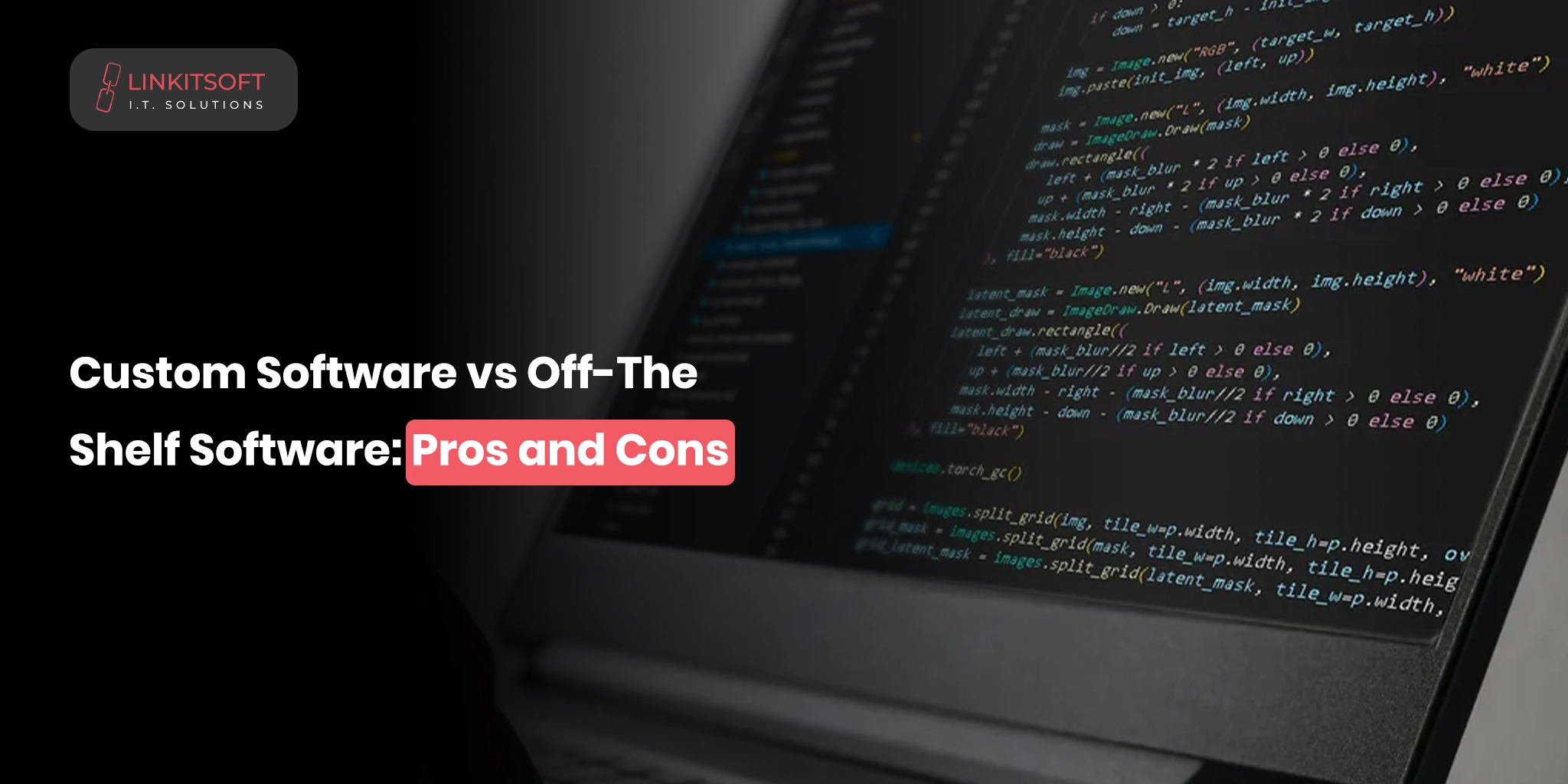 Custom Software vs Off-The-Shelf Software: Pros and Cons