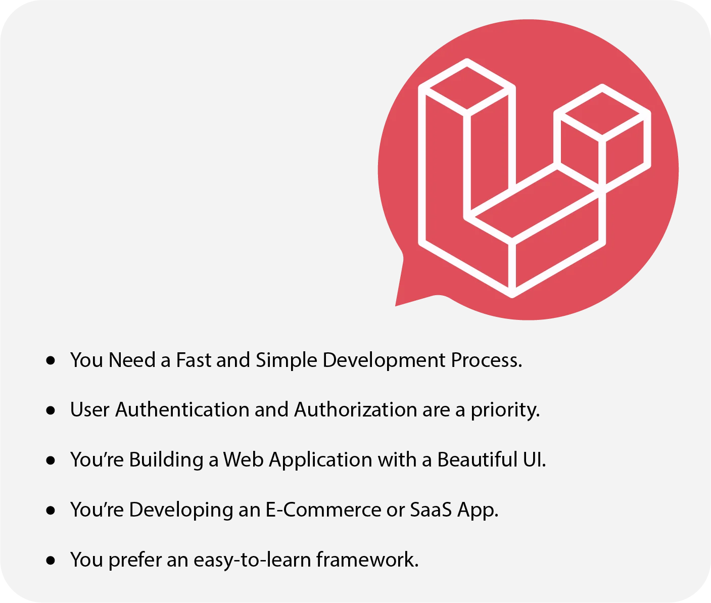 Choose Laravel when